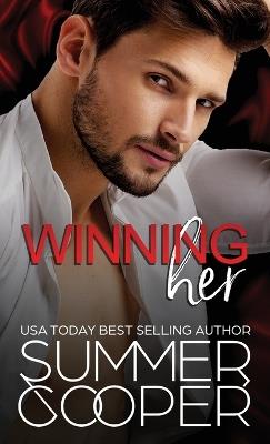 Winning Her: A Billionaire Second Chance Contemporary Romance (Hardback) - Summer Cooper - cover