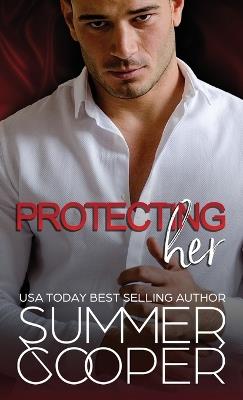 Protecting Her: A Billionaire Contemporary Romance (Hardback) - Summer Cooper - cover