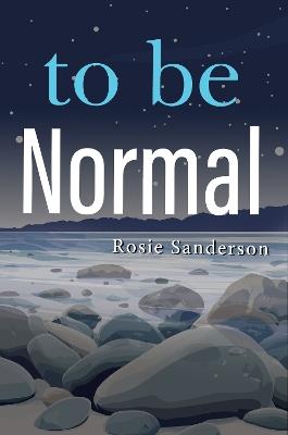 to be Normal - Rosie Sanderson - cover