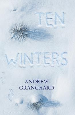 Ten Winters - Andrew Grangaard - cover