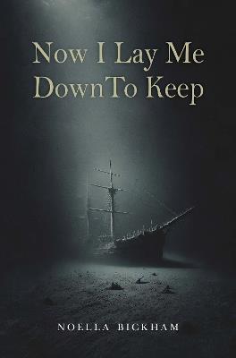 Now I Lay Me Down to Keep - Noella Bickham - cover