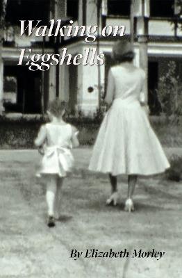 Walking on Eggshells - Elizabeth Morley - cover