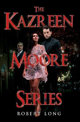 The Kazreen Moore Series - Robert Long - cover