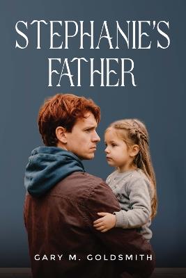 Stephanie's Father - Mr. Goldsmith Gary - cover