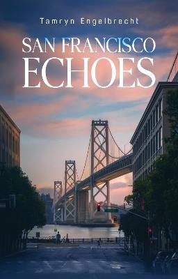 San Francisco Echoes - Tamryn Engelbrecht - cover