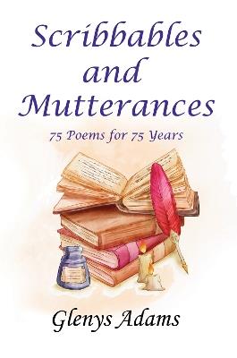 Scribbables and Mutterances - Glenys Adams - cover