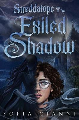 Streddatope:: The Exiled Shadow - Sofia Gianni - cover