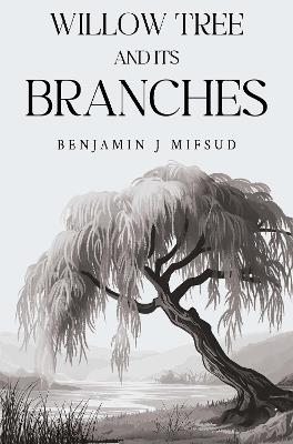 Willow Tree and its Branches - Benjamin Mifsud - cover