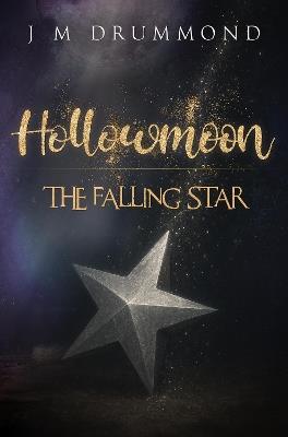 Hollowmoon: The Falling Star - J M Drummond - cover