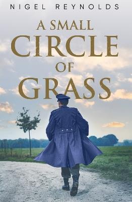 A Small Circle of Grass - Nigel Reynolds - cover