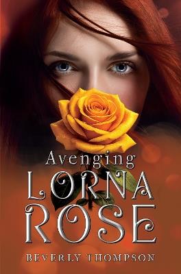 Avenging Lorna Rose: Part II - Beverly Thompson - cover