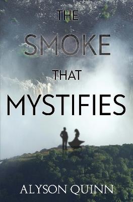 The Smoke that Mystifies - Alyson Quinn - cover