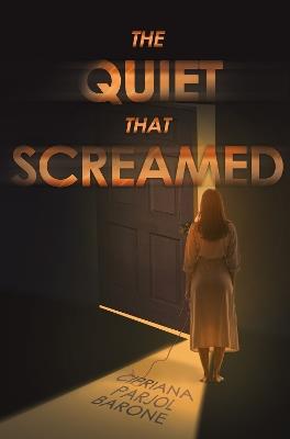 The Quiet That Screamed - Cipriana Parjol Barone - cover