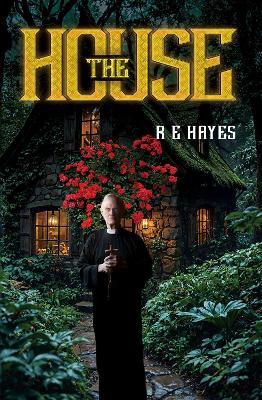 The House - R E Hayes - cover