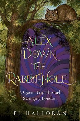 Alex Down the Rabbit-Hole. - EJ Halloran - cover