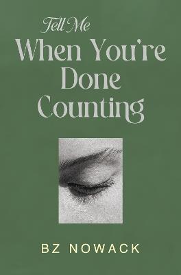 Tell Me When You're Done Counting - Bz Nowack - cover