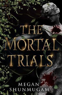 The Mortal Trials - Megan Shunmugam - cover