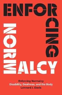 Enforcing Normalcy: Disability, Deafness, and the Body - Lennard J Davis - cover