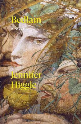 Bedlam: A Novel - Jennifer Higgie - cover