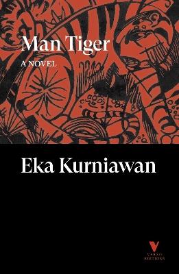 Man Tiger: A Novel - Eka Kurniawan - cover