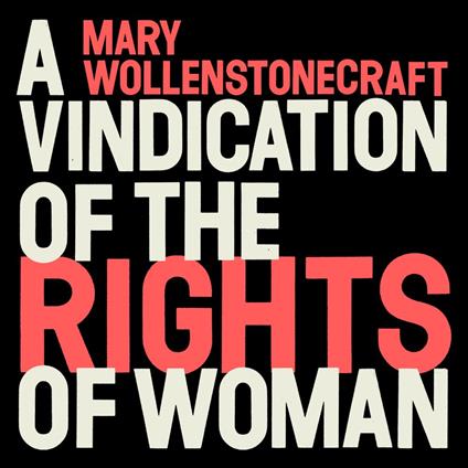 A Vindication of the Rights of Woman