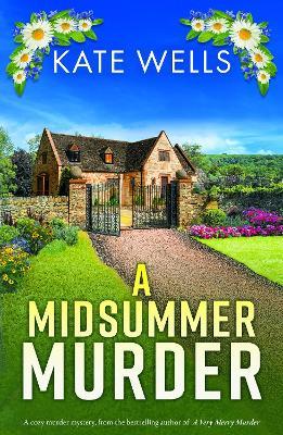 A Midsummer Murder: A BRAND NEW cozy and clever murder mystery from Kate Wells for 2026 - Kate Wells - cover