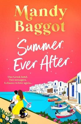Summer Ever After: A BRAND NEW desperately romantic, escapist read from Mandy Baggot for 2026 - Mandy Baggot - cover