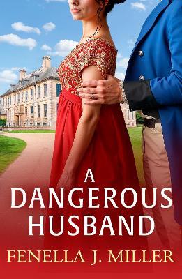 A Dangerous Husband: A sumptuous Regency romance from Fenella J. Miller for 2025 - Fenella J Miller - cover