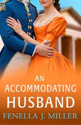 An Accommodating Husband: A breathtaking Regency romance from bestseller Fenella J Miller for 2025 - Fenella J Miller - cover