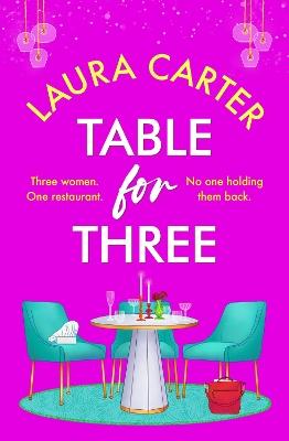 Table for Three: A deliciously romantic read from Laura Carter for 2025 - Laura Carter - cover