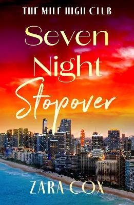 Seven Night Stopover: An utterly delicious and flirty read from Zara Cox - Zara Cox - cover