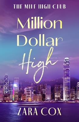 Million Dollar High: A sizzling and flirty read from Zara Cox - Zara Cox - cover