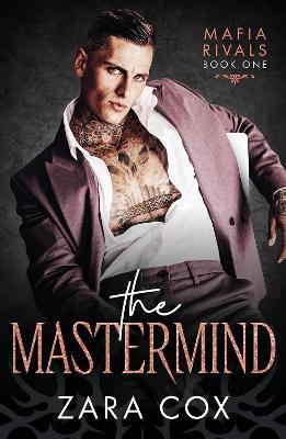 The Mastermind: Mafia romance meets Formula 1 in this dark and addictive new book from Zara Cox - Zara Cox - cover