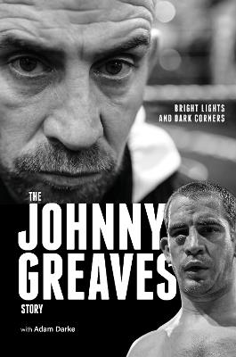 Bright Lights and Dark Corners: The Johnny Greaves Story - Johnny Greaves - cover