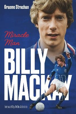 Billy Mackay: Miracle Man - Graeme Strachan,Willie Johnston - cover