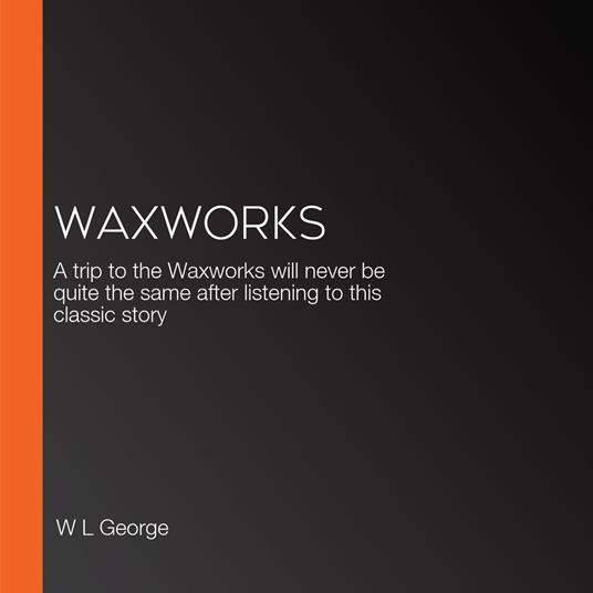 Waxworks