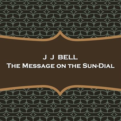 Message on the Sun-Dial, The