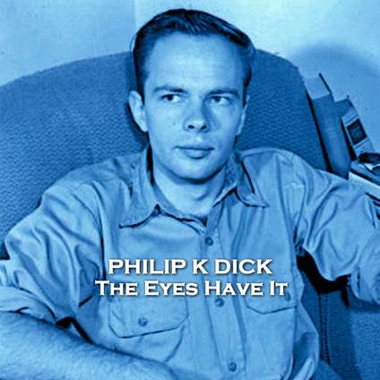 Eyes Have It, The