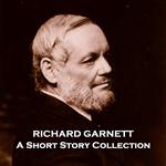 Richard Garnett - A Short Story Collection
