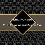 House of the Black Evil, The