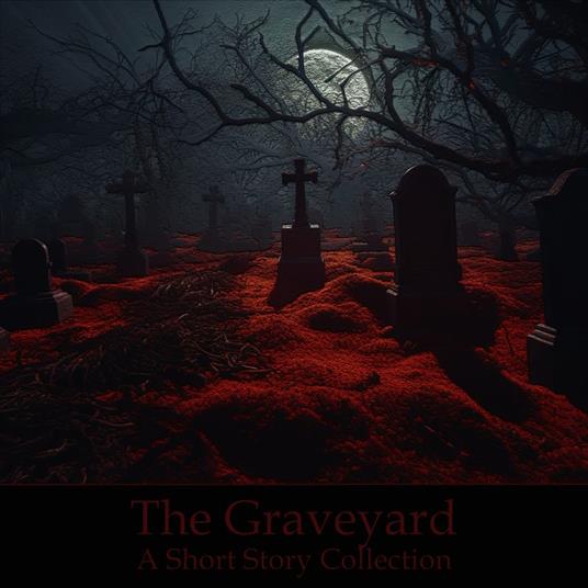 Graveyard, The - A Short Story Collection
