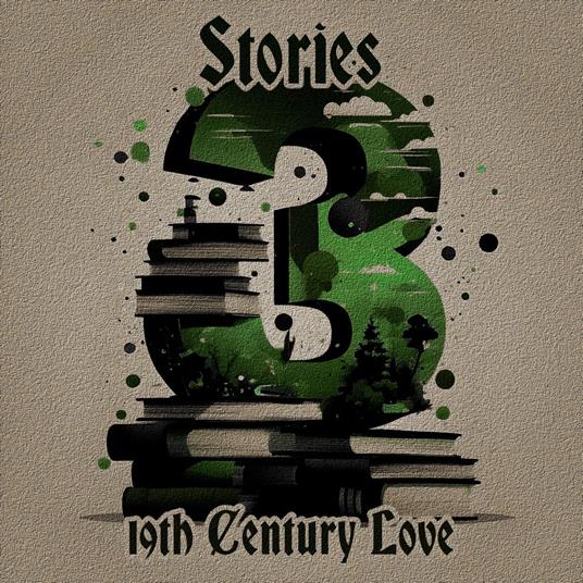 3 Stories - Tragic 19th Century Love