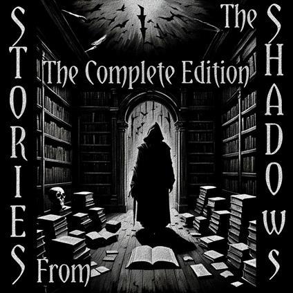 Stories From the Shadows - The Complete Edition