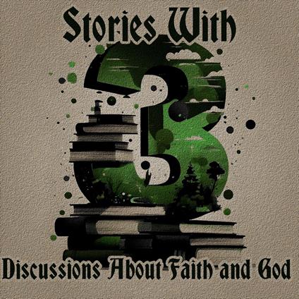 3 Stories with Discussions About Faith and God