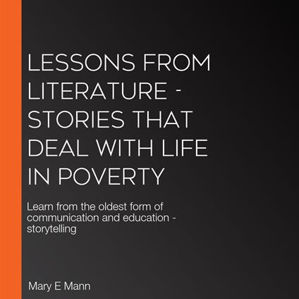 Lessons From Literature - Stories That Deal with Life in Poverty