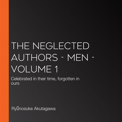 Neglected Authors, The - Men - Volume 1