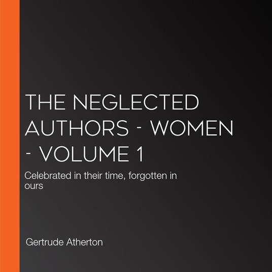 Neglected Authors, The - Women - Volume 1