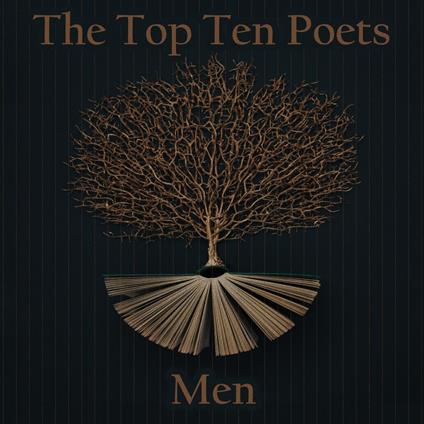 Top 10 Poets – The Men, The