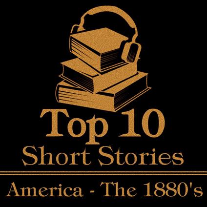 Top 10 Short Stories, The - America - The 1880's
