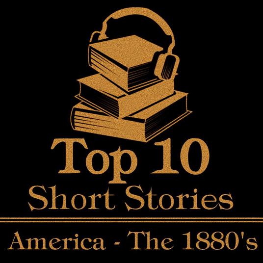 Top 10 Short Stories, The - America - The 1880's